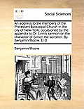 An Address to the Members of the Protestant Episcopal Church in the City of New-York; Occasioned by the Appendix to Dr. Linn's Sermon on the Character