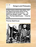 A new history of the Holy Bible, from the beginning of the world, to the establishment of Christianity. ... To which are added, notes, ... By the Rev.