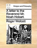 A Letter to the Reverend Mr. Noah Hobart.