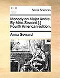 Monody on Major Andre. by Miss Seward, [.] Fourth American Edition.