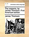 The Seasons, by James Thomson. First American Edition.
