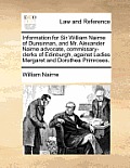 Information for Sir William Nairne of Dunsinnan, and Mr. Alexander Nairne Advocate, Commissary-Clerks of Edinburgh, Against Ladies Margaret and Doroth