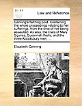 Canning's Farthing Post. Containing the Whole Proceedings Relating to Her Sufferings, from the Time of Her Being Assaulted. as Also, the Trials of Mar