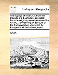 The voyage of Nearchus from the Indus to the Euphrates, collected from the original journal preserved by Arrian, ... containing an account of the firs