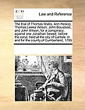 The Trial of Thomas Wallis, Ann Heslop, Thomas Leeke Wilson, John Boustead, and John Wilson, for a Conspiracy, Against One Jonathan Sewell: Before the