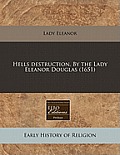 Hells Destruction. by the Lady Eleanor Douglas (1651)