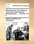 Elise Dumenil. Par Marie de Comarrieu, Marquise de Montalembert. ... Volume 3 of 5