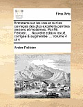 Entretiens sur les vies et sur les ouvrages des plus excellens peintres anciens et modernes. Par Mr. F?libien, ... Nouvelle edition revu?, corrig?e &