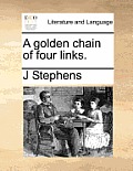 A Golden Chain of Four Links.
