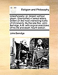 Chearful piety: or, religion without gloom. Exemplified in select letters, written on the most interesting truths of Christianity. By