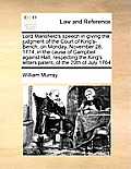 Lord Mansfield's Speech in Giving the Judgment of the Court of King's-Bench, on Monday, November 28, 1774, in the Cause of Campbell Against Hall, Resp