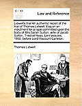 Lidwell's Trial an Authentic Report of the Trial of Thomas Lidwell, Esq on an Indictment for a Rape Committed Upon the Body of Mrs Sarah Sutton, Wife