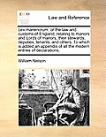 Lex Maneriorum: Or the Law and Customs of England, Relating to Manors and Lords of Manors, Their Stewards, Deputies, Tenants, and Othe