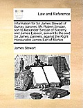 Information for Sir James Stewart of Burray, baronet, Mr. Robert Sinclair, son to Alexander Sinclair of Sixpeny, and James Easson, servant to the said