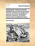 Geographical, Historical, Political, Philosophical and Mechanical Essays. the First, Containing an Analysis of a General Map of the Middle British Col