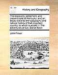 The Discovery, Settlement, and Present State of Kentucky: And an Essay Towards the Topography and Natural History of That Important Country: To Which