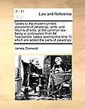 Tables to the modern printed presidents of pleadings, writs, and returns of writs, at the common law Being a continuation from Mr Townsend's Tables do