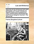 Lectures on the constitution and laws of England: with a commentary on Magna Charta, and illustrations of many of the English statutes By the late Fra