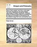 Deism Fairly Stated, and Fully Vindicated from the Imputations and Groundless Calumnies of Modern Believers. Wherein Some of the Principal Reasons Con