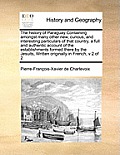 The History of Paraguay Containing Amongst Many Other New, Curious, and Interesting Particulars of That Country, a Full and Authentic Account of the E