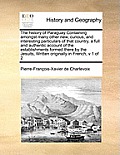 The History of Paraguay Containing Amongst Many Other New, Curious, and Interesting Particulars of That Country, a Full and Authentic Account of the E