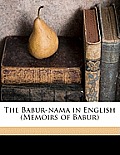 The Babur-Nama in English (Memoirs of Babur)