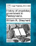 History of proprietary government in Pennsylvania.