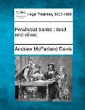 Provincial Banks: Land and Silver.
