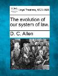 The Evolution of Our System of Law.