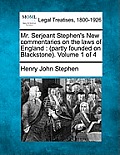 Mr. Serjeant Stephen's New commentaries on the laws of England: (partly founded on Blackstone). Volume 1 of 4