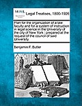 Plan for the Organization of a Law Faculty and for a System of Instruction in Legal Science in the University of the City of New York: Prepared at the