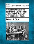 Introductory Lecture: Before the Law School, Greensboro, N.C., at First Session of 1888.