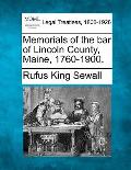 Memorials of the Bar of Lincoln County, Maine, 1760-1900.