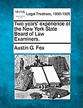 Two Years' Experience of the New York State Board of Law Examiners.