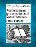 Reminiscences and Anecdotes of Daniel Webster.