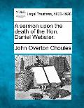 A Sermon Upon the Death of the Hon. Daniel Webster.