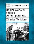 Daniel Webster and His Contemporaries.