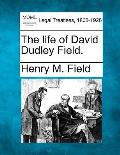 The Life of David Dudley Field.