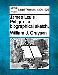 James Louis Petigru: A Biographical Sketch.