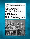 A Memoir of William Parsons Lunt, D.D..