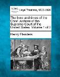 The lives and times of the Chief Justices of the Supreme Court of the United States. Volume 1 of 2