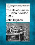 The Life of Samuel J. Tilden. Volume 1 of 2