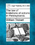 The law of limitations of actions in Pennsylvania.