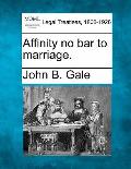 Affinity No Bar to Marriage.