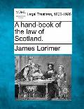 A hand-book of the law of Scotland.