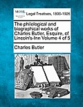 The Philological and Biographical Works of Charles Butler, Esquire, of Lincoln's-Inn Volume 4 of 5