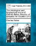 The Philological and Biographical Works of Charles Butler, Esquire, of Lincoln's-Inn Volume 5 of 5