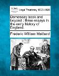 Domesday book and beyond: three essays in the early history of England.