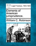 Elements of American Jurisprudence.