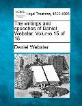 The writings and speeches of Daniel Webster. Volume 15 of 18